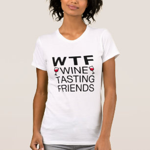 WTFワインが友達のシャツを試食 Tシャツ