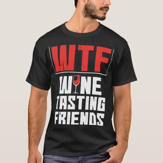 Wtfワインテイスティングフレンドワインを飲む Tシャツ (正面)