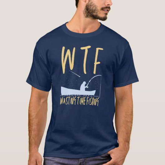 WTF無駄な時間魚釣りおもしろい除クール職 Tシャツ (正面)