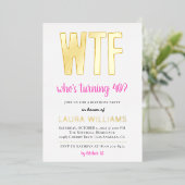WTF誰が40歳を？誕生日招待状箔Inv 箔招待状 (立ち正面)