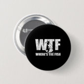 Wtf魚のメンズの魚釣りおもしろいギフトファザ 缶バッジ (正面&裏面)