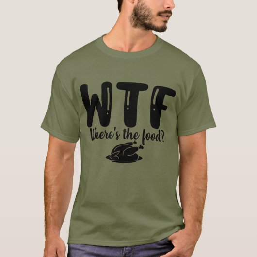 WTF どこに食べ物があるの Tシャツ (正面)