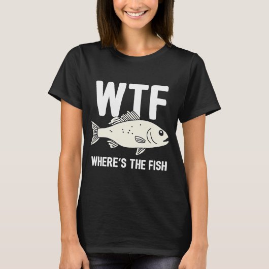 WTF どこに魚はいますか Tシャツ (正面)