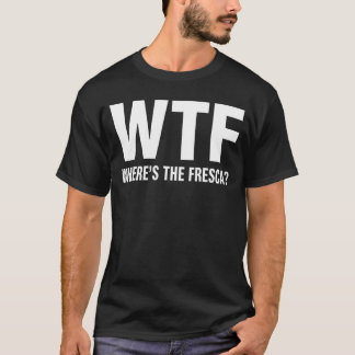 WTF フレスカはどこ？おもしろビール飲み Tシャツ