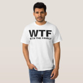 WTF:家族と共に(黒い文字) Tシャツ (正面フル)