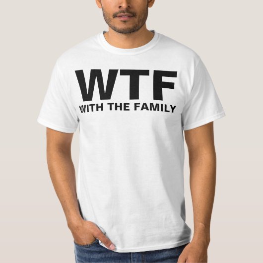 WTF:家族と共に(黒い文字) Tシャツ (正面)
