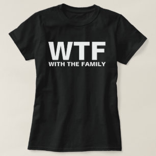WTF:家族の頭字語で Tシャツ