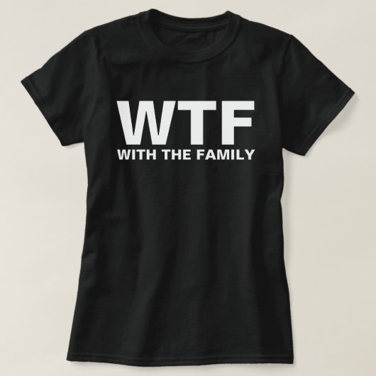 WTF:家族の頭字語で Tシャツ (デザイン正面)