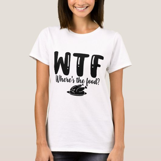 WTF 食べ物はどこだ Tシャツ (正面)