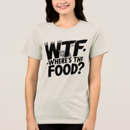WTF – 食べ物は? | 贈笑わされる物 トライブレンドTシャツ