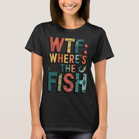 WTF: 魚はどこだ? Tシャツ (正面)
