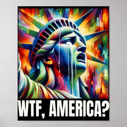 Wtf America Statue Of Liberty Crying  ポスター (正面)