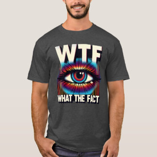 WTF Whathe Fact Funny Science Eye Illusion Pun gif Tシャツ
