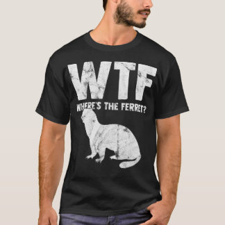 WTF Where is The Ferret動物愛好家ギフト Tシャツ