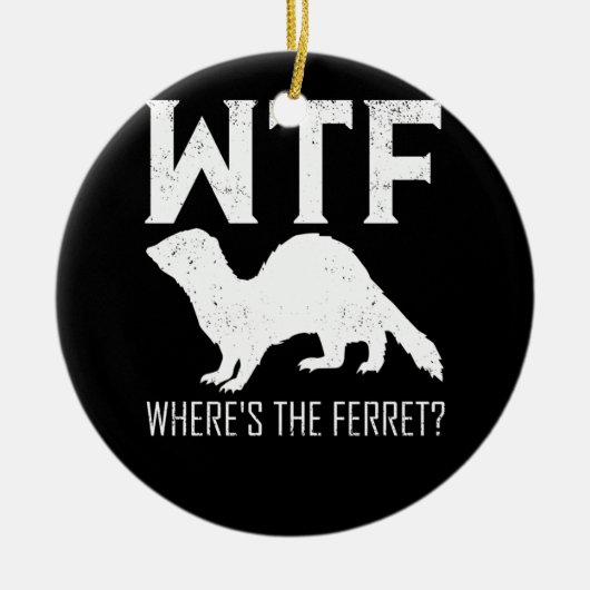 WTF Where is The Ferret Animal Gift セラミックオーナメント (正面)