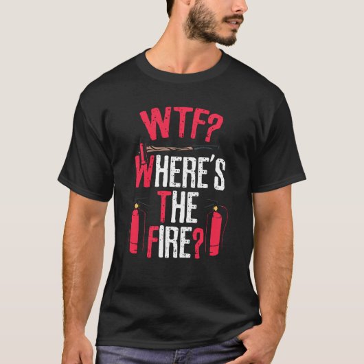 Wtf Where S The Fire Tシャツ (正面)