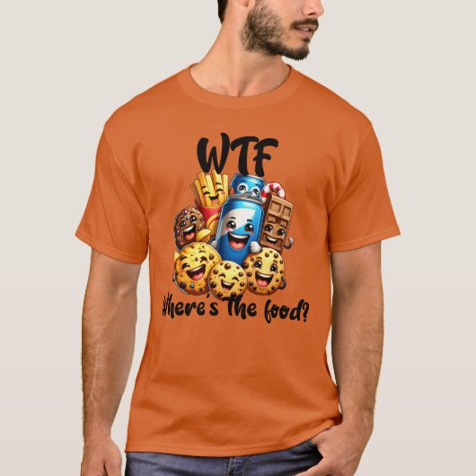 WTF Where s the Food Funny Foodee family Tシャツ (正面)