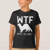 WTF Where's The Ferret Animal Gift Tシャツ (正面)