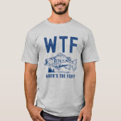 WTF Where's the Fish?, Fun For Fishing Tシャツ (正面)