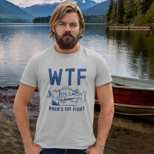 WTF Where's the Fish?, Fun For Fishing Tシャツ