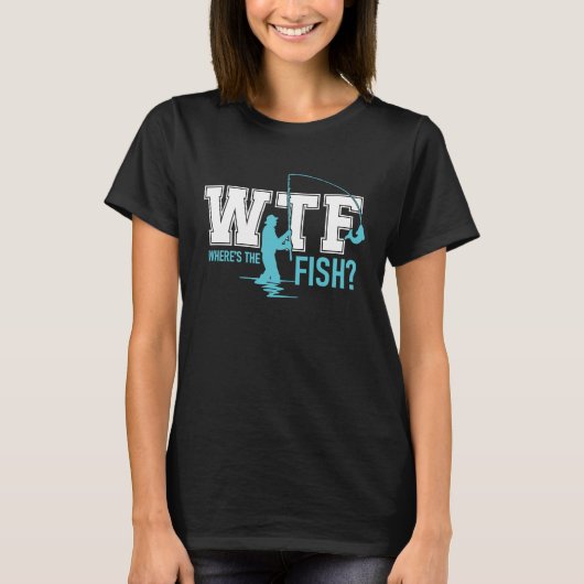 WTF Wheres the Fish Funny Fisherman Fishing Fish Tシャツ (正面)