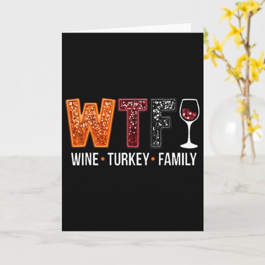 Wtf Wine Turkey Family Funny Thanksgiving  カード (黄色い花)