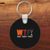 Wtf Wine Turkey Family Funny Thanksgiving  キーホルダー (正面)