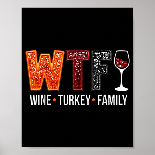 Wtf Wine Turkey Family Funny Thanksgiving  ポスター (正面)