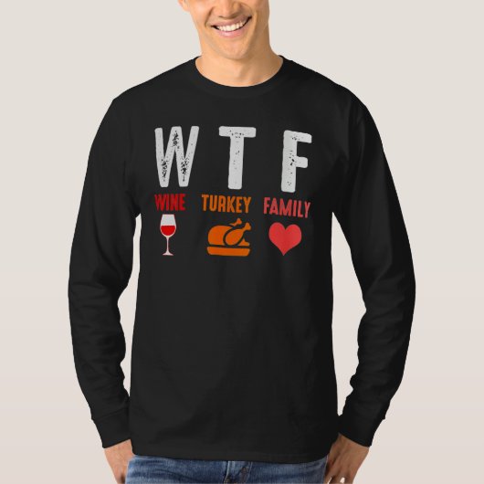 WTF Wine Turkey Family   Thanksgiving Tシャツ (正面)