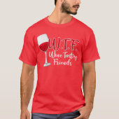 WTF Wineasting Friends Drinking Gift funny Tシャツ (正面)