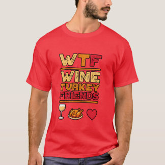 WTF Wineurkey FriendsとFamily FunnyhanksgivのGIF Tシャツ