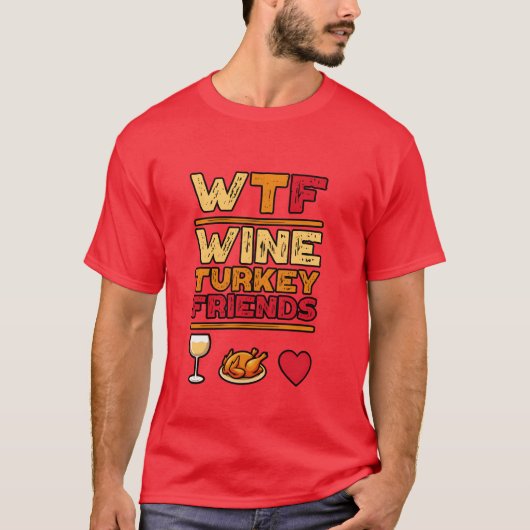 WTF Wineurkey FriendsとFamily FunnyhanksgivのGIF Tシャツ (正面)