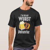 Wurst Behavior  Quote German Festival Tシャツ (正面)