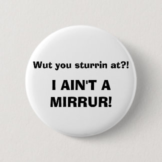 Wut sturrinのか。! 私はMIRRURではないです! 缶バッジ