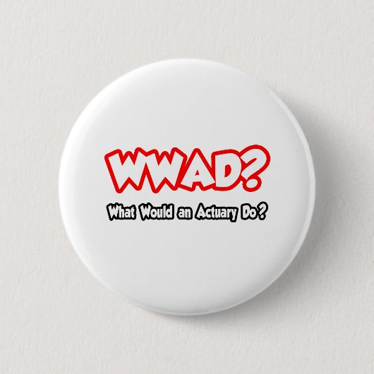 WWAD...保険計理人は何をするのか? 缶バッジ (正面)