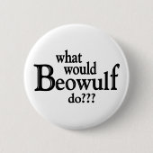 WWBD - Beowulf 缶バッジ (正面)