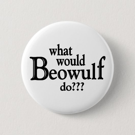 WWBD - Beowulf 缶バッジ (正面)