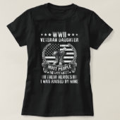 WWII退役軍人娘ほとんどの人々は彼らの会わない Tシャツ (デザイン正面)