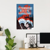 WWII Poster - Luxembourg Resists Aggressors ポスター (ホームオフィス)