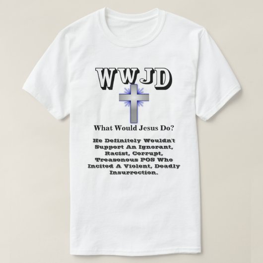 WWJDイエスは何をするのか? Tシャツ (デザイン正面)