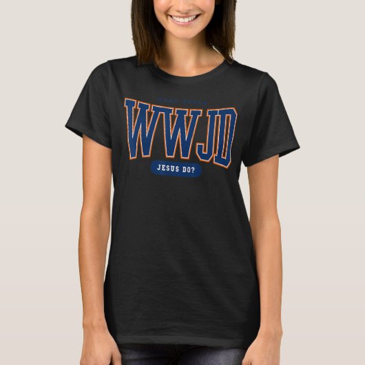 WWJD – イエスが何をするのか Tシャツ (正面)