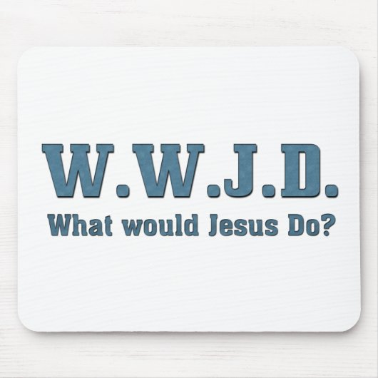 WWJD?イエスは何をするだろうか。 マウスパッド (正面)