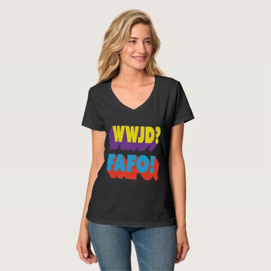 WWJD FAFOイエス様が何をするか Tシャツ (正面フル)
