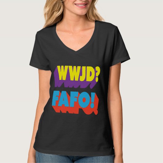WWJD FAFOイエス様が何をするか Tシャツ (正面)