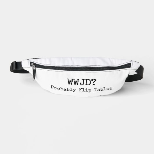 WWJD? Probably Flip Tables Fanny Pack ファニーパック (正面)