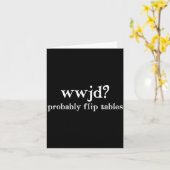 Wwjd Probably Flip Tables Funny Christian Humor  カード (黄色い花)