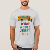 WWJD - What Would Jerry Do? Tシャツ (正面)