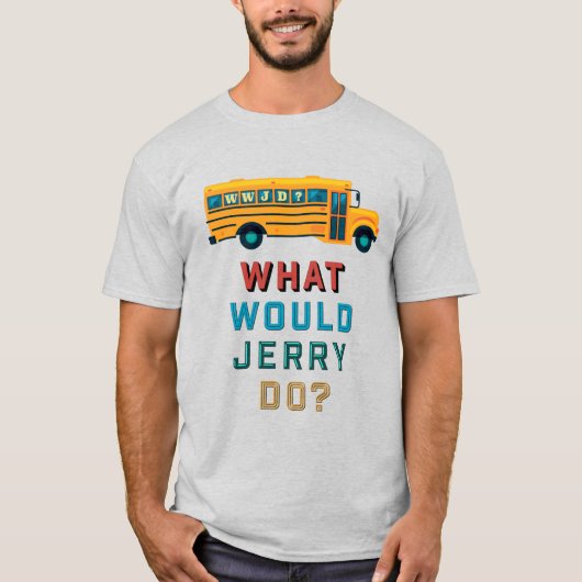 WWJD - What Would Jerry Do? Tシャツ (正面)