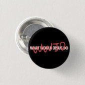 WWJD – What Would Jesus *Actually* Do? Button 缶バッジ (正面&裏面)