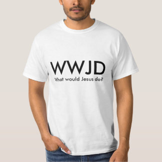 WWJD - What would Jesus do? Tシャツ